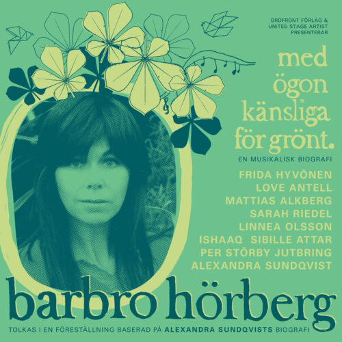 Med ögon känsliga för grönt – En musikalisk biografi om Barbro Hörberg